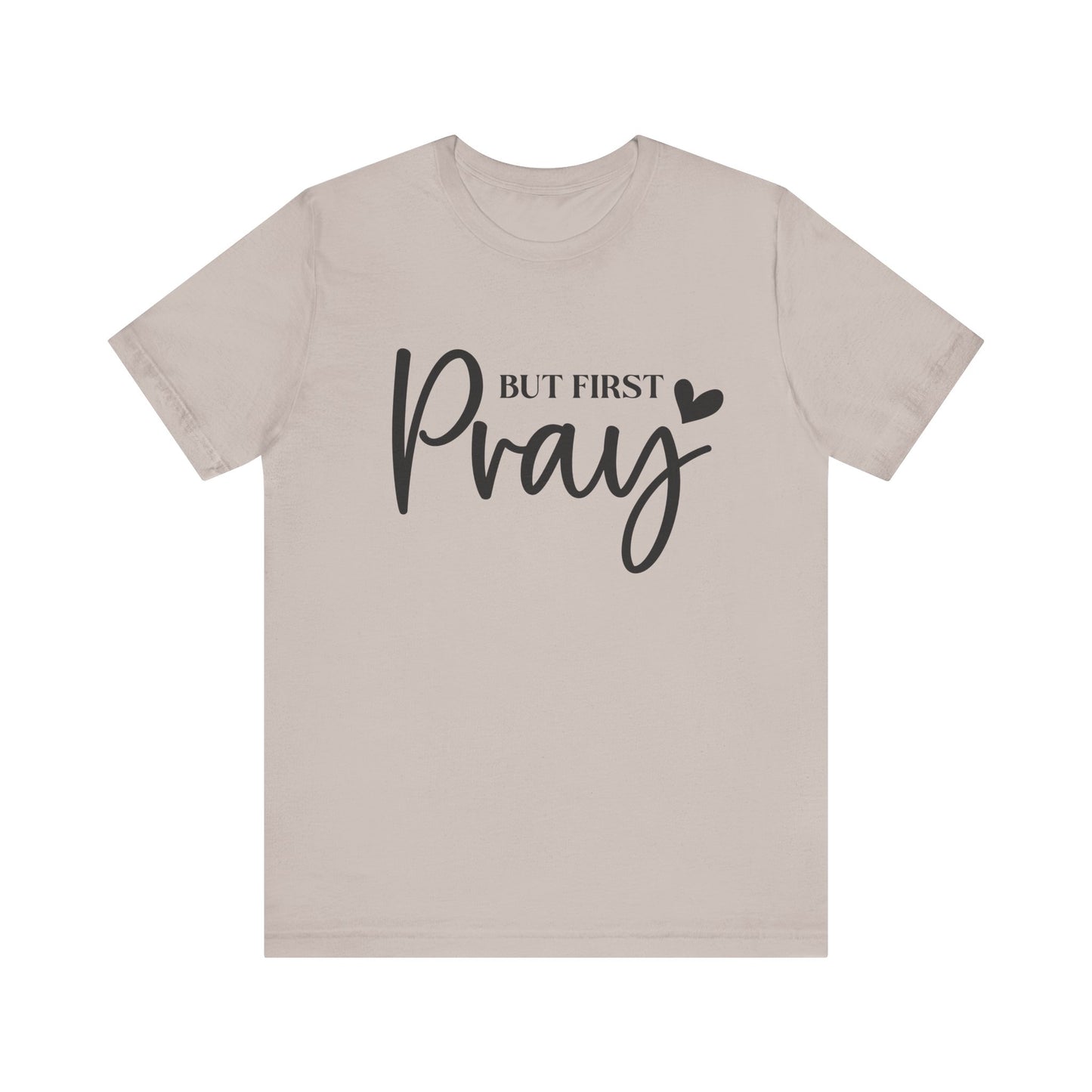 But First Pray Unisex Tee, Inspirational T-Shirt, Faith-Based Apparel, Christian Clothing, Perfect Gift for Believers