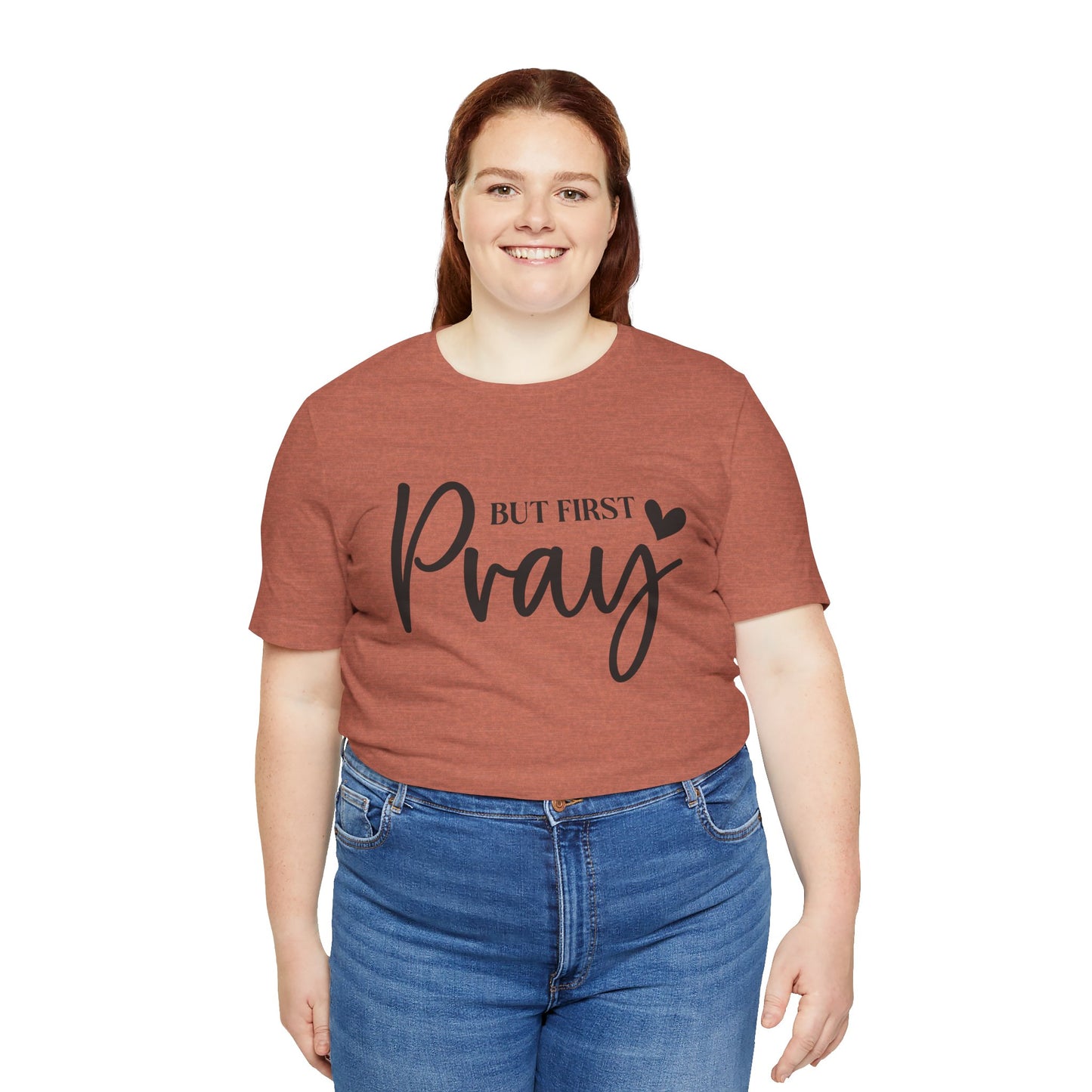 But First Pray Unisex Tee, Inspirational T-Shirt, Faith-Based Apparel, Christian Clothing, Perfect Gift for Believers