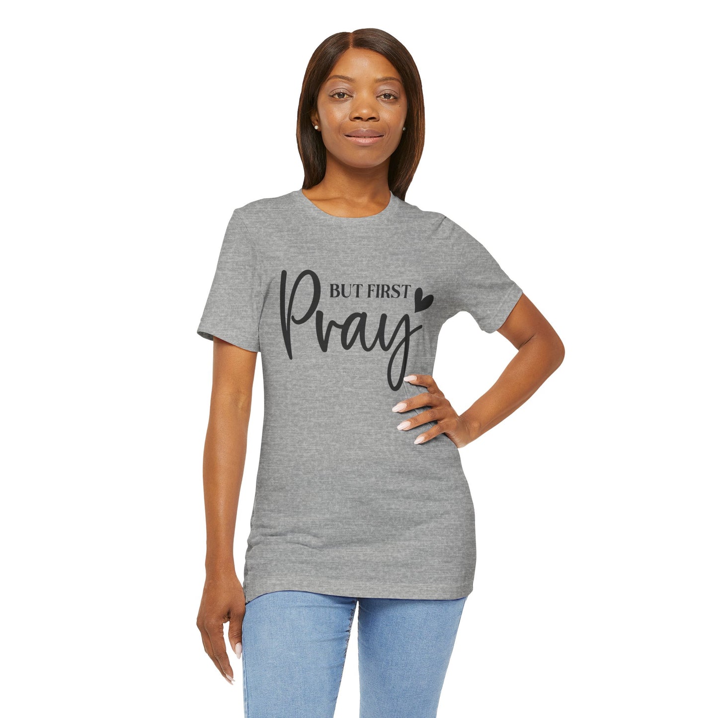 But First Pray Unisex Tee, Inspirational T-Shirt, Faith-Based Apparel, Christian Clothing, Perfect Gift for Believers