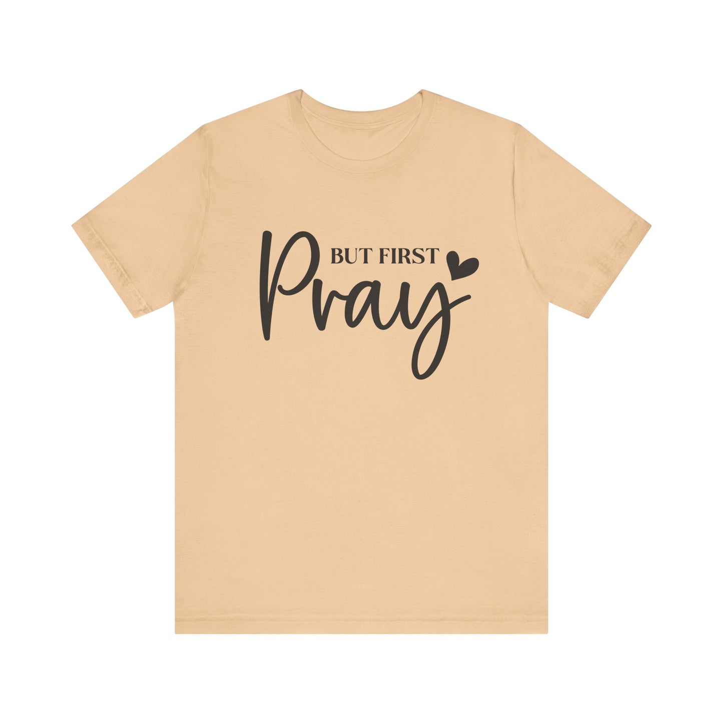 But First Pray Unisex Tee, Inspirational T-Shirt, Faith-Based Apparel, Christian Clothing, Perfect Gift for Believers