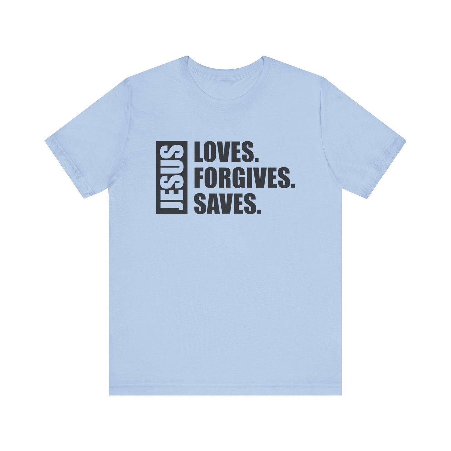 Jesus Saves, Loves, Forgives