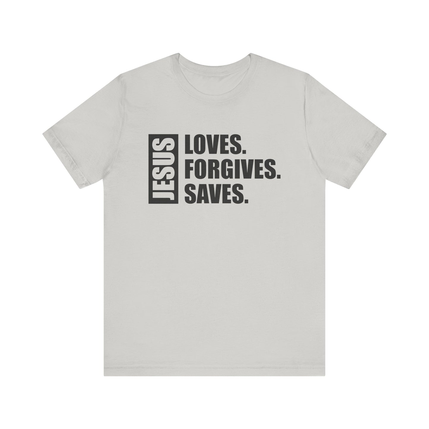 Jesus Saves, Loves, Forgives