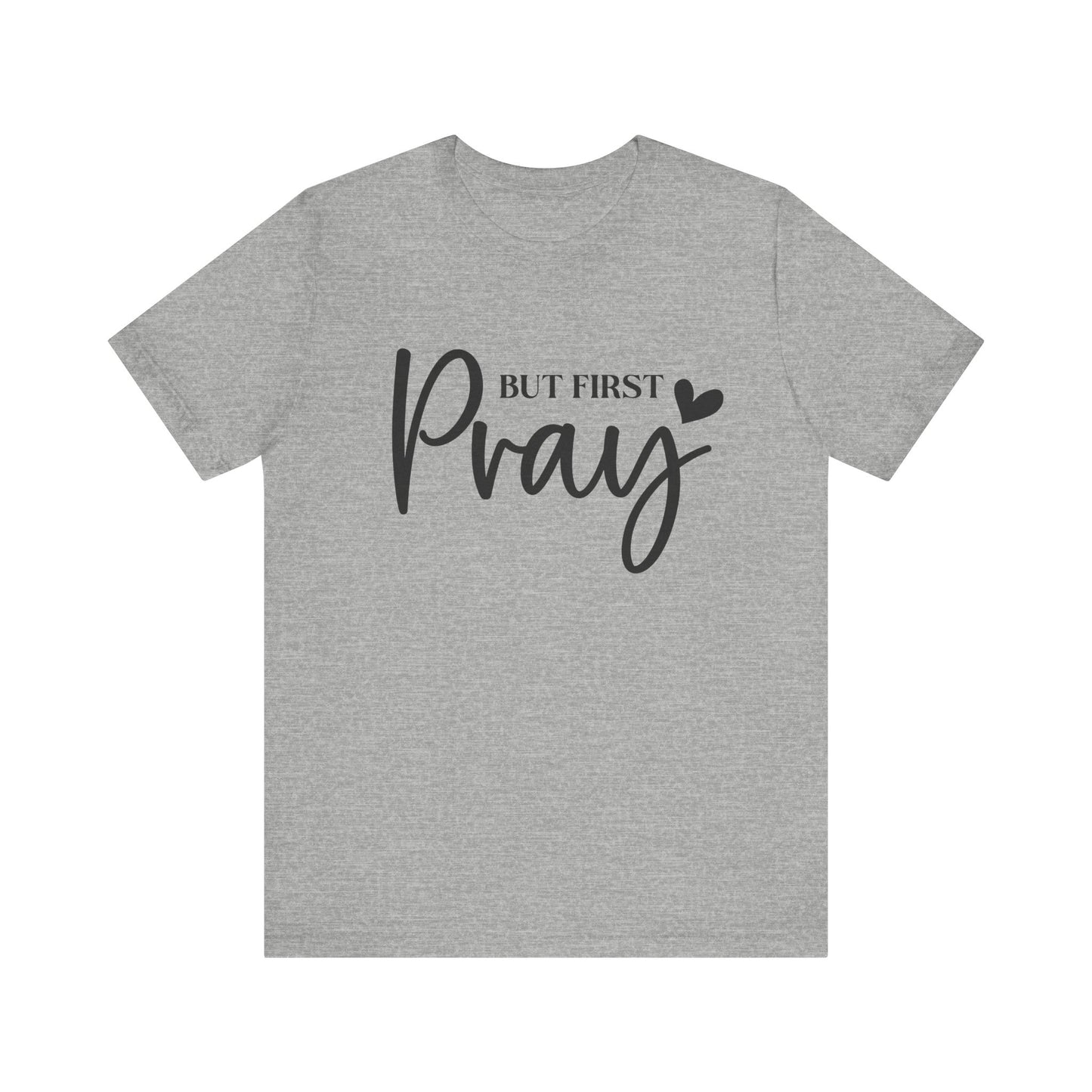 But First Pray Unisex Tee, Inspirational T-Shirt, Faith-Based Apparel, Christian Clothing, Perfect Gift for Believers