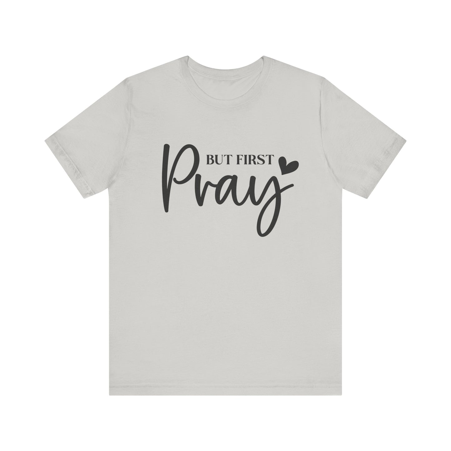 But First Pray Unisex Tee, Inspirational T-Shirt, Faith-Based Apparel, Christian Clothing, Perfect Gift for Believers
