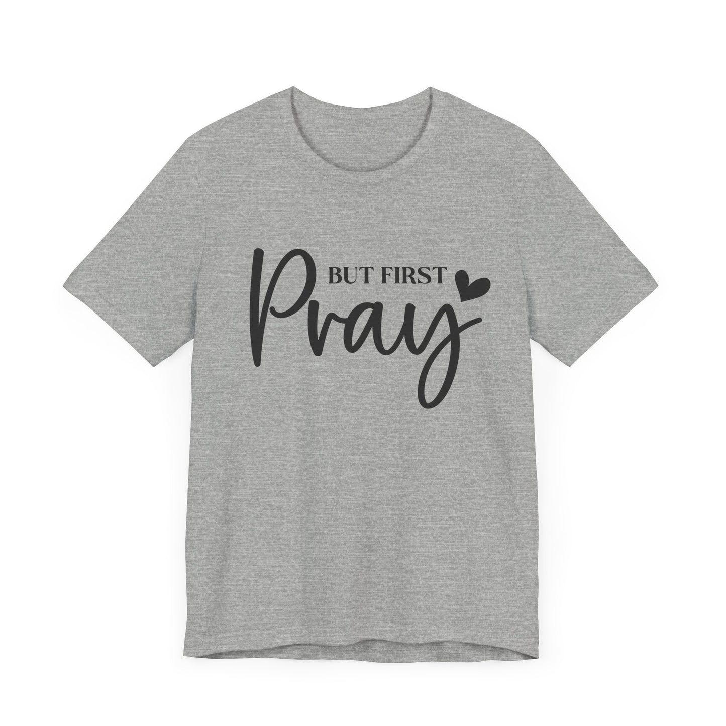 But First Pray Unisex Tee, Inspirational T-Shirt, Faith-Based Apparel, Christian Clothing, Perfect Gift for Believers