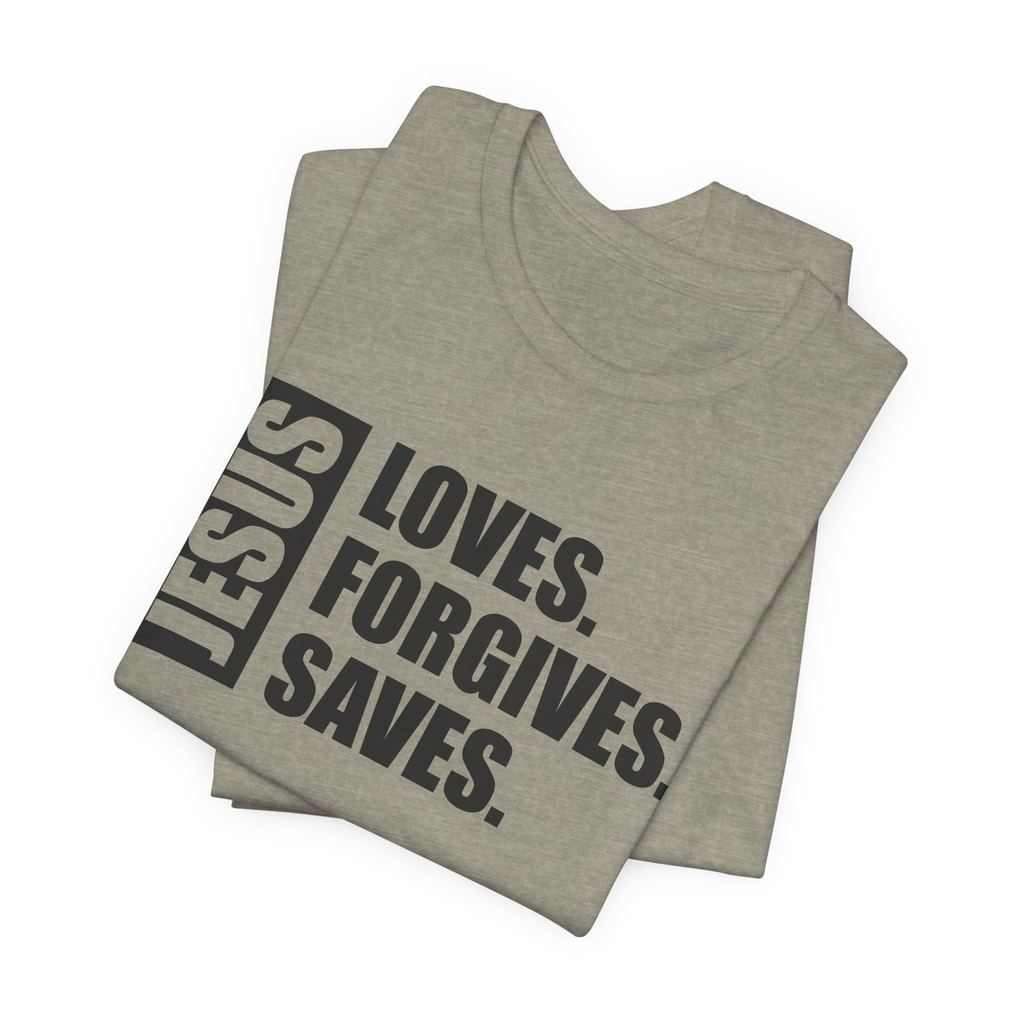 Jesus Saves, Loves, Forgives