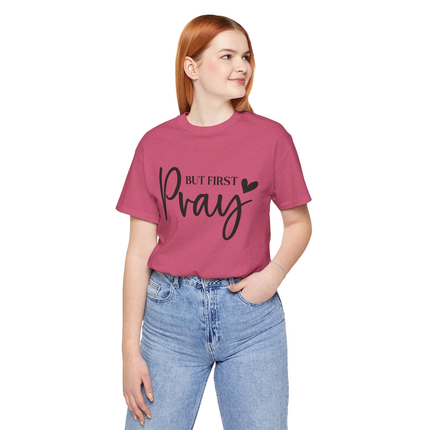 But First Pray Unisex Tee, Inspirational T-Shirt, Faith-Based Apparel, Christian Clothing, Perfect Gift for Believers