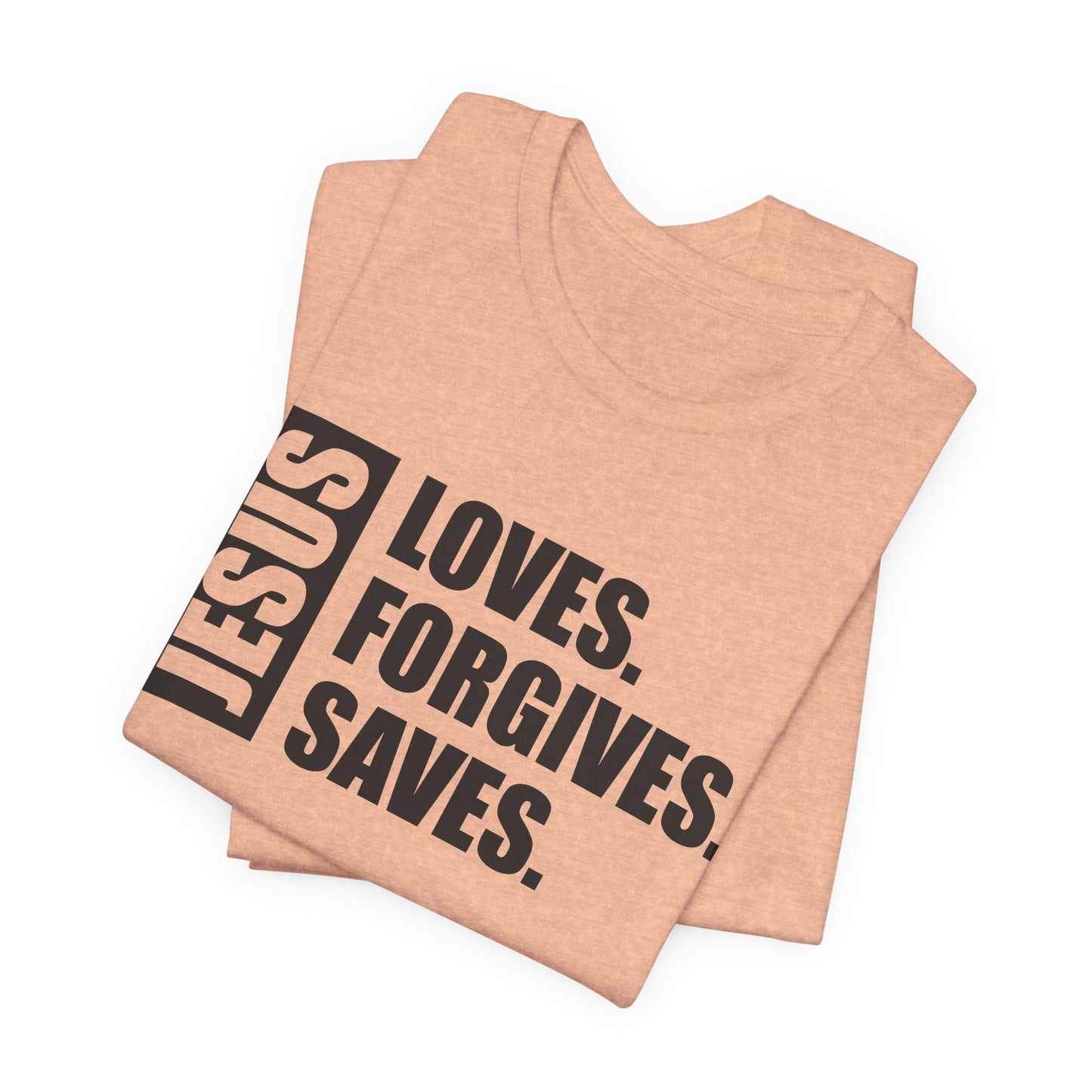 Jesus Saves, Loves, Forgives