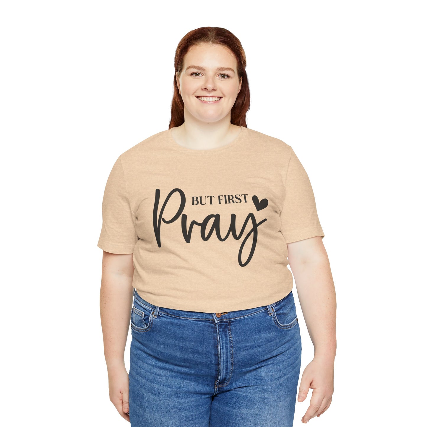 But First Pray Unisex Tee, Inspirational T-Shirt, Faith-Based Apparel, Christian Clothing, Perfect Gift for Believers