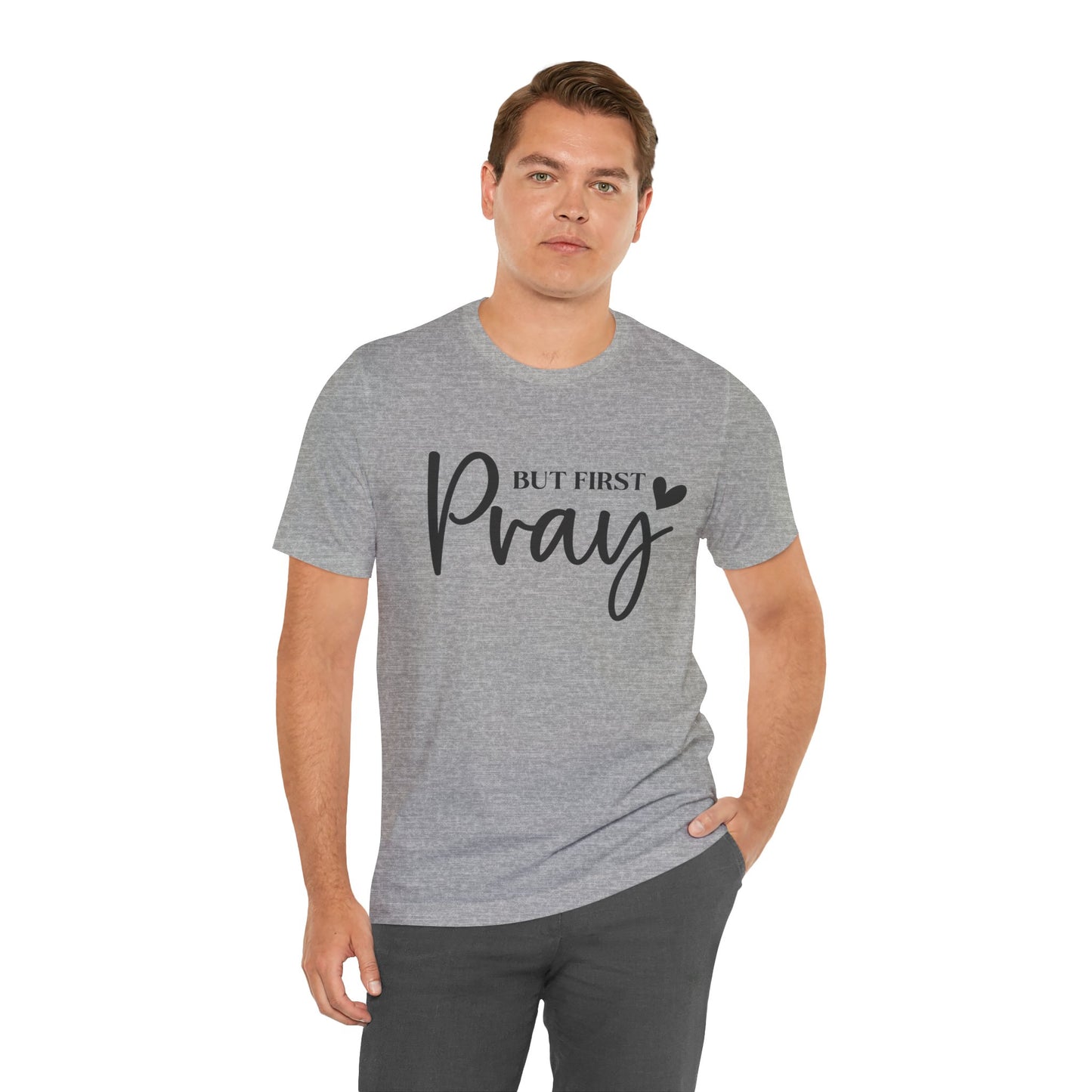 But First Pray Unisex Tee, Inspirational T-Shirt, Faith-Based Apparel, Christian Clothing, Perfect Gift for Believers