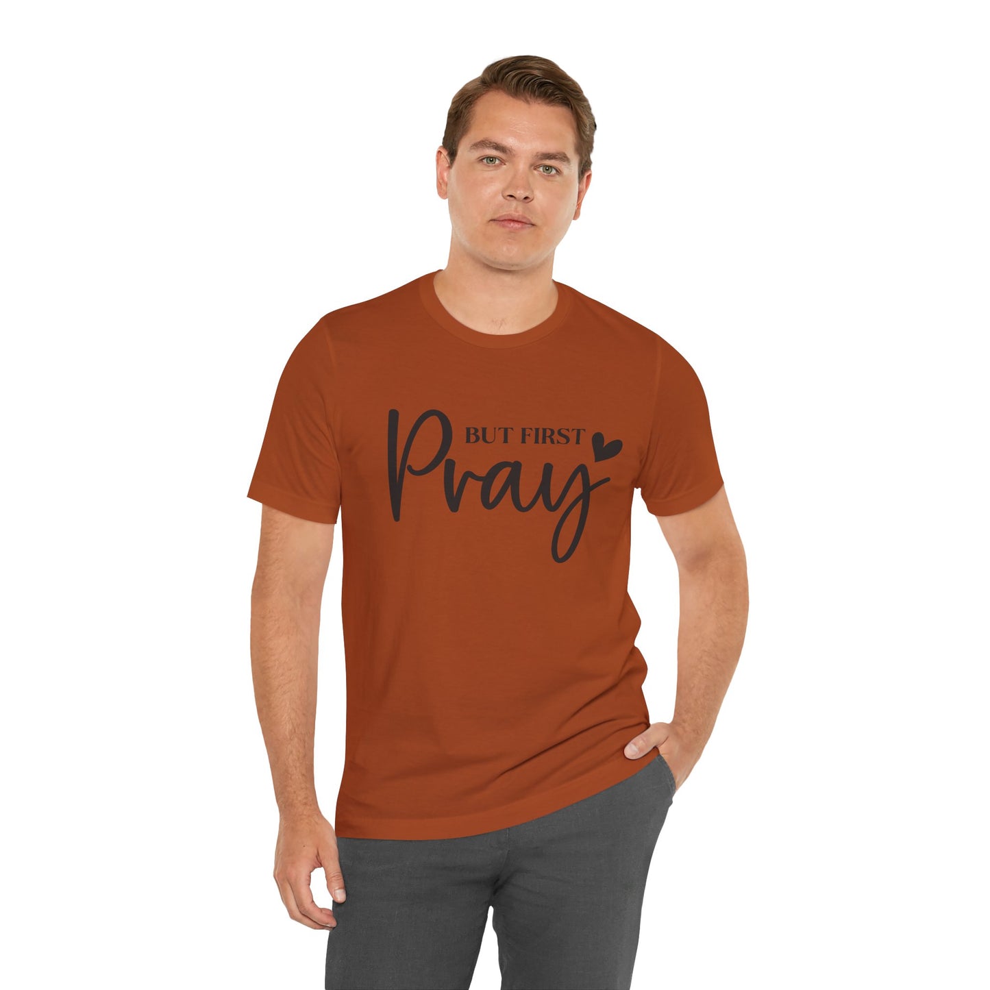 But First Pray Unisex Tee, Inspirational T-Shirt, Faith-Based Apparel, Christian Clothing, Perfect Gift for Believers