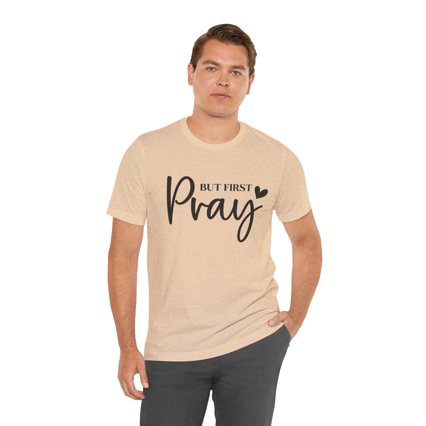 But First Pray Unisex Tee, Inspirational T-Shirt, Faith-Based Apparel, Christian Clothing, Perfect Gift for Believers