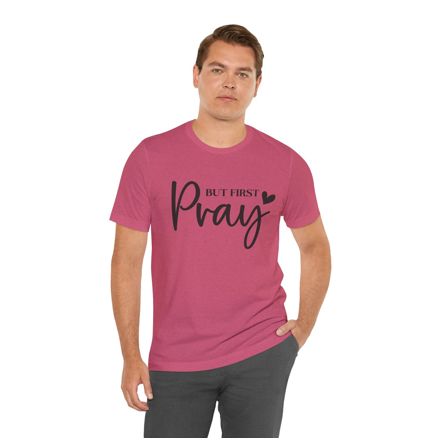 But First Pray Unisex Tee, Inspirational T-Shirt, Faith-Based Apparel, Christian Clothing, Perfect Gift for Believers