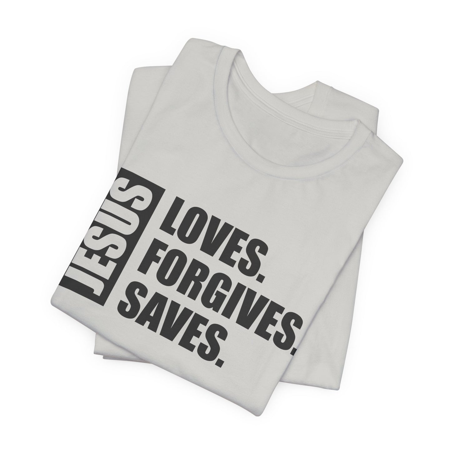Jesus Saves, Loves, Forgives