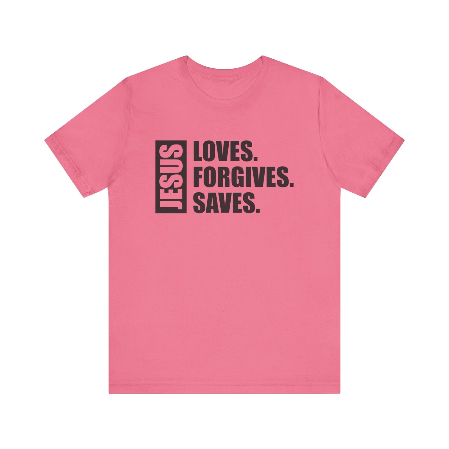 Jesus Saves, Loves, Forgives