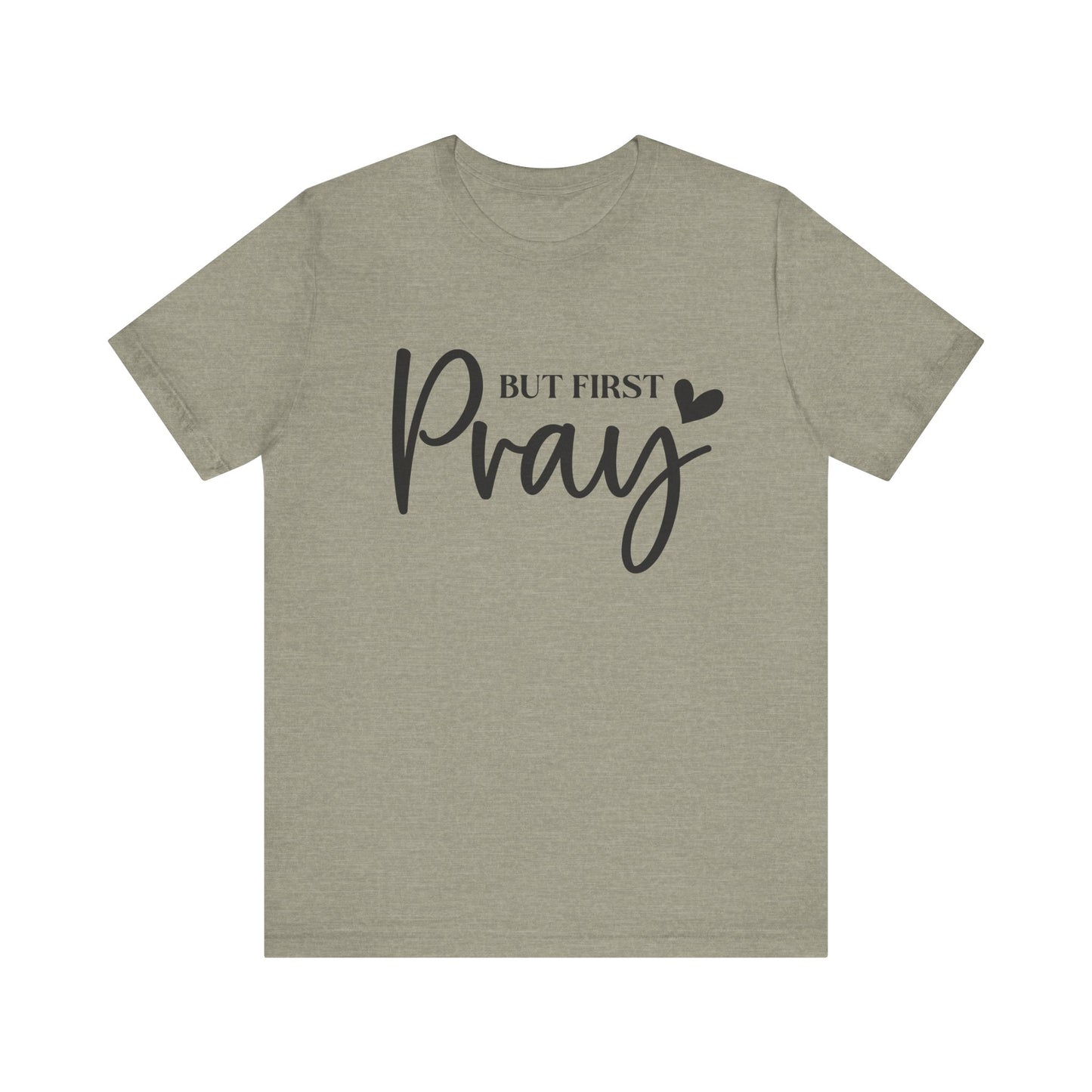 But First Pray Unisex Tee, Inspirational T-Shirt, Faith-Based Apparel, Christian Clothing, Perfect Gift for Believers