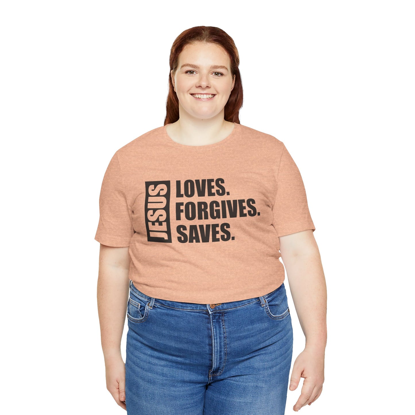 Jesus Saves, Loves, Forgives