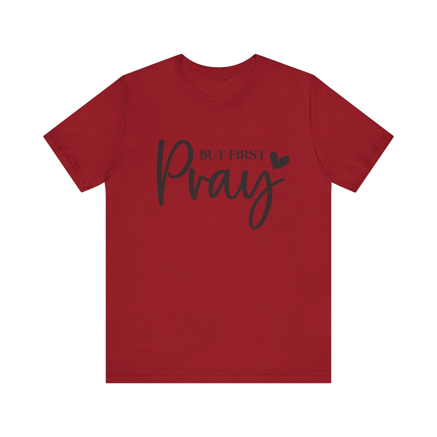 But First Pray Unisex Tee, Inspirational T-Shirt, Faith-Based Apparel, Christian Clothing, Perfect Gift for Believers