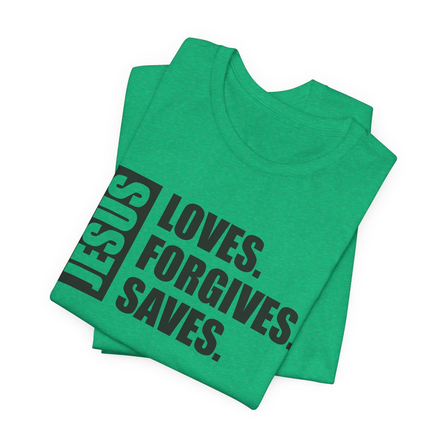 Jesus Saves, Loves, Forgives