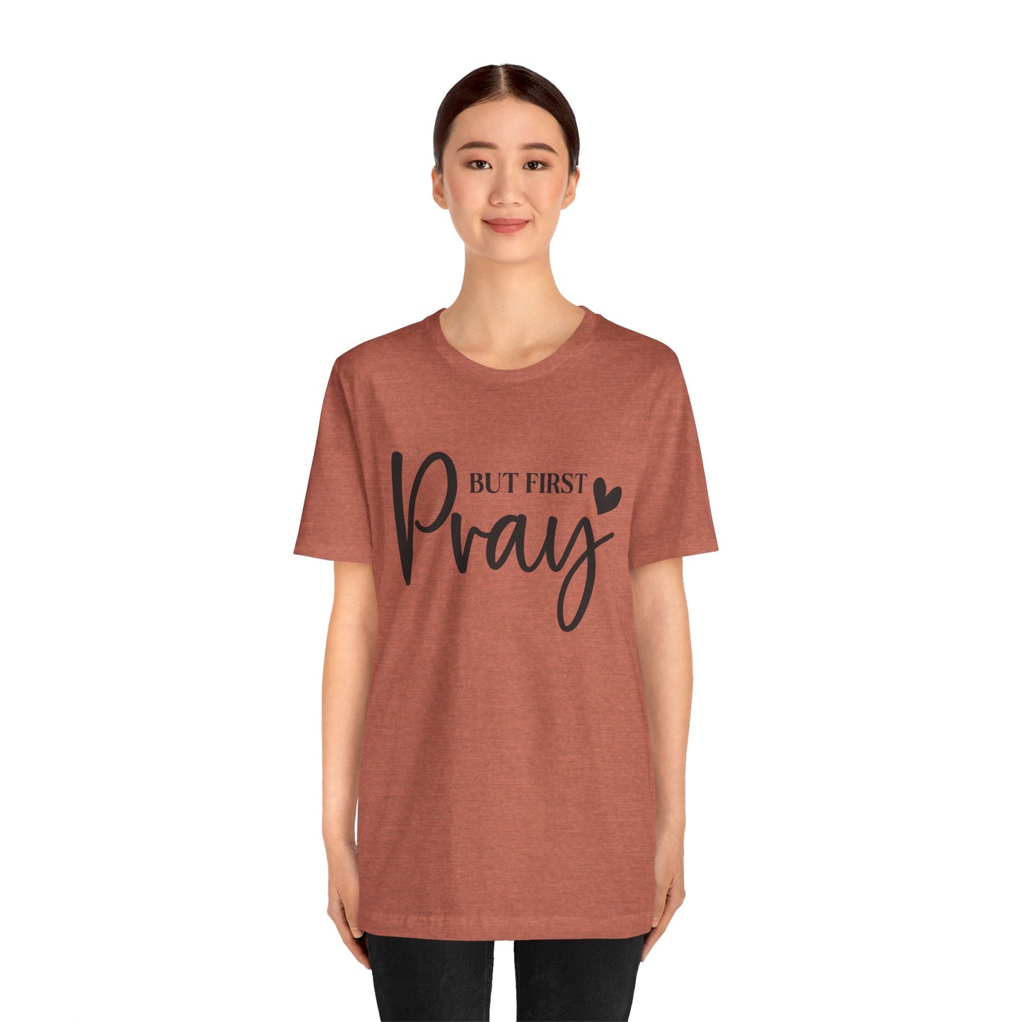 But First Pray Unisex Tee, Inspirational T-Shirt, Faith-Based Apparel, Christian Clothing, Perfect Gift for Believers