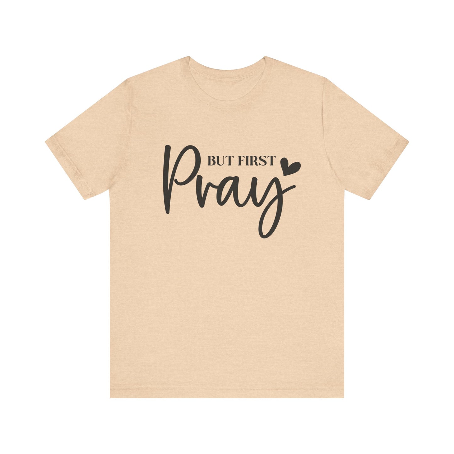 But First Pray Unisex Tee, Inspirational T-Shirt, Faith-Based Apparel, Christian Clothing, Perfect Gift for Believers