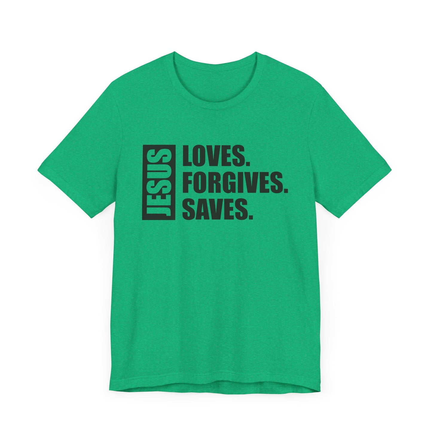 Jesus Saves, Loves, Forgives